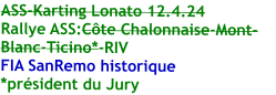 ASS-Karting Lonato 12.4.24 Rallye ASS:Côte Chalonnaise-Mont-Blanc-Ticino*-RIV FIA SanRemo historique *président du Jury